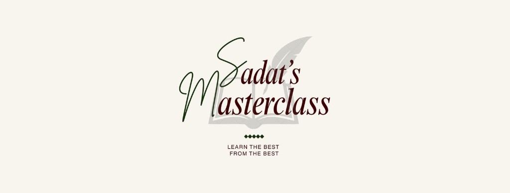 Sadat's Masterclass